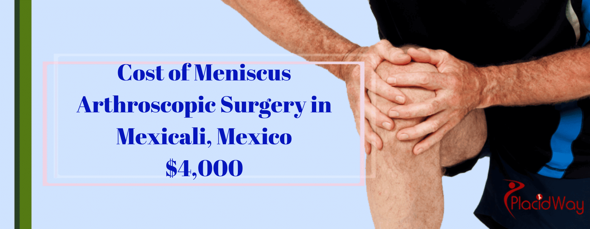 Cost of Meniscus Arthoscopic Surgery in Mexicali, Mexico